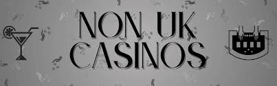 Top Non-UK Casino Sites A Comprehensive Guide Top Non-UK Casino Sites A Comprehensive Guide